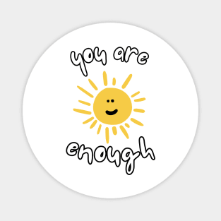 You Are Enough Magnet